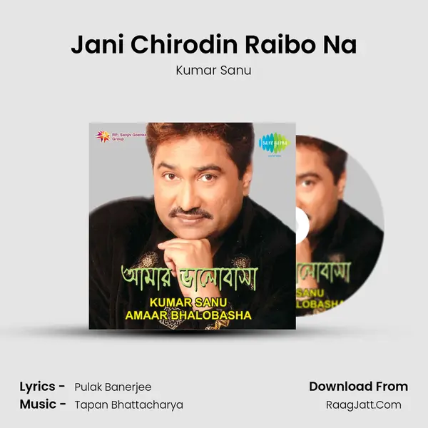 Jani Chirodin Raibo Na Song mp3 | Kumar Sanu