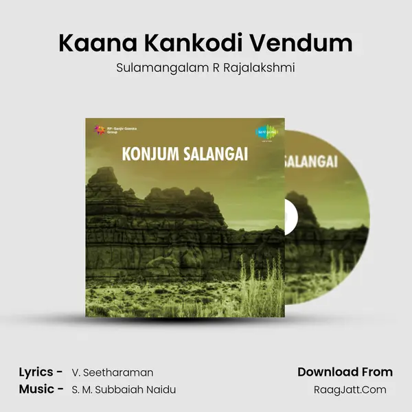 Kaana Kankodi Vendum mp3 song