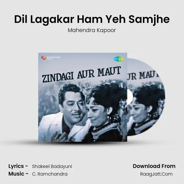 Dil Lagakar Ham Yeh Samjhe Song mp3 | Mahendra Kapoor