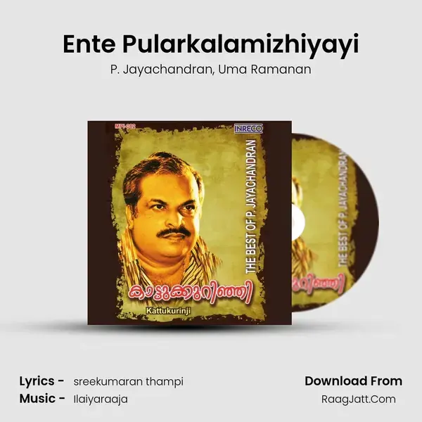 Ente Pularkalamizhiyayi Song mp3 | P. Jayachandran