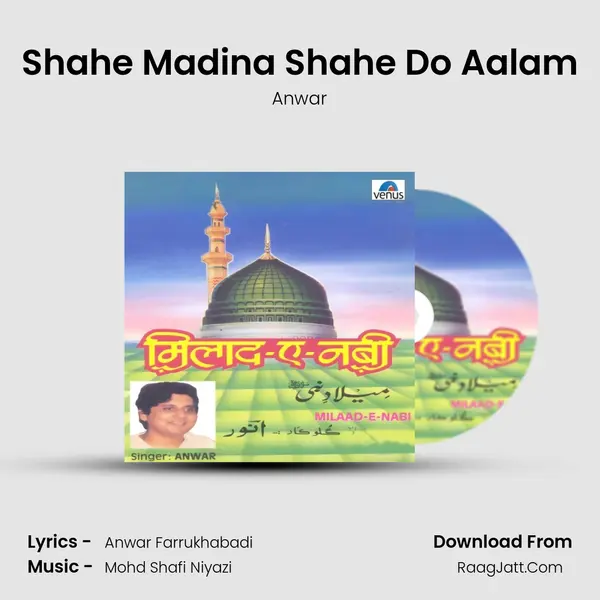 Shahe Madina Shahe Do Aalam Song mp3 | Anwar