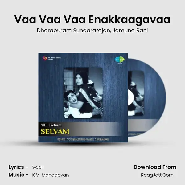 Vaa Vaa Vaa Enakkaagavaa Song mp3 | Dharapuram Sundararajan