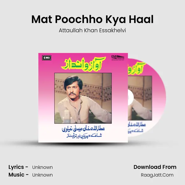 Mat Poochho Kya Haal Song mp3 | Attaullah Khan Essakhelvi