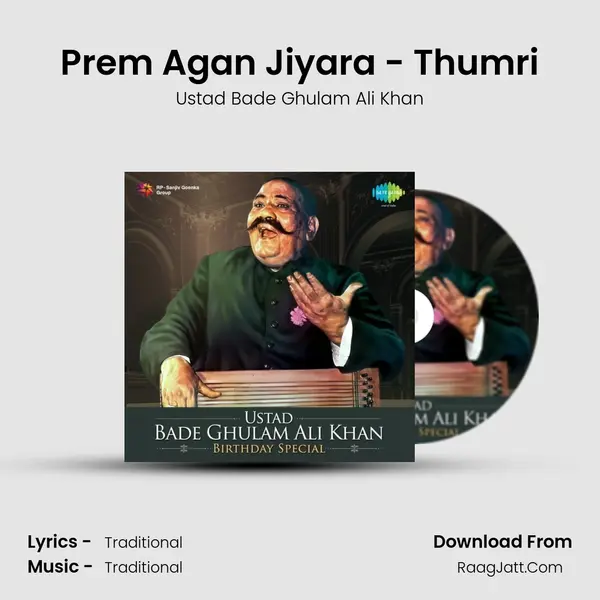 Prem Agan Jiyara - Thumri Song mp3 | Ustad Bade Ghulam Ali Khan