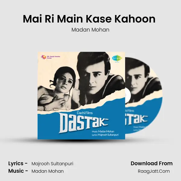 Mai Ri Main Kase Kahoon (Male) Song mp3 | Madan Mohan