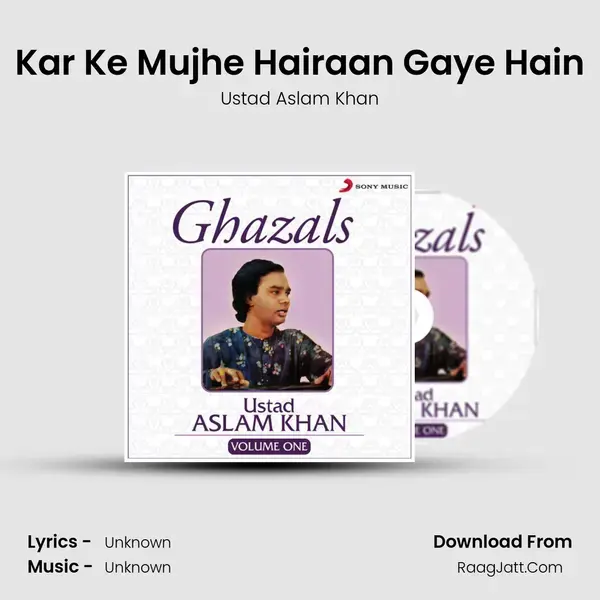 Kar Ke Mujhe Hairaan Gaye Hain Song mp3 | Ustad Aslam Khan