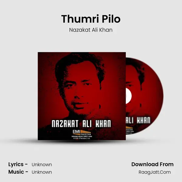 Thumri Pilo Song mp3 | Nazakat Ali Khan