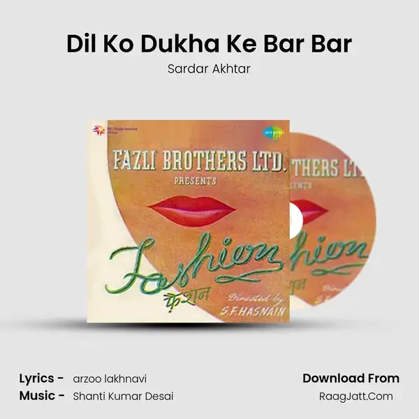 Dil Ko Dukha Ke Bar Bar mp3 song