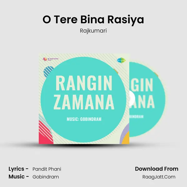 O Tere Bina Rasiya Song mp3 | Rajkumari