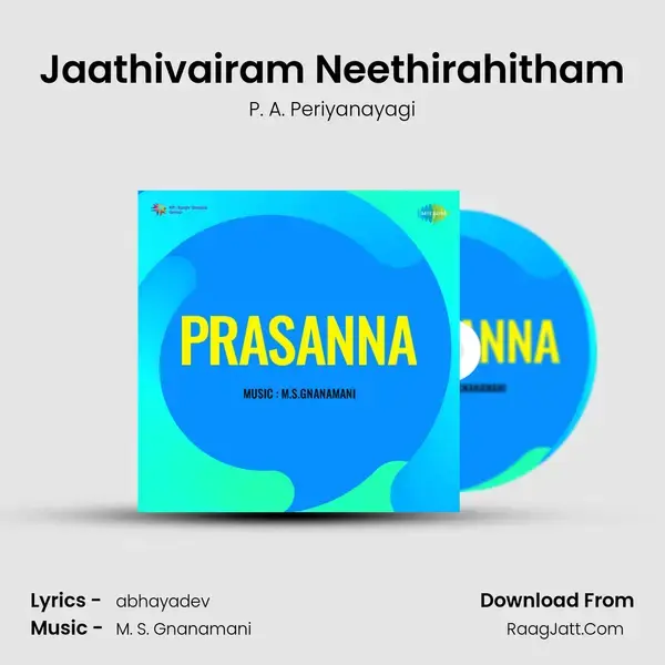 Jaathivairam Neethirahitham mp3 song