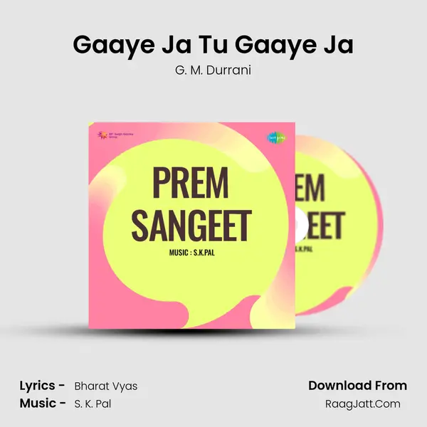 Gaaye Ja Tu Gaaye Ja Song mp3 | G. M. Durrani