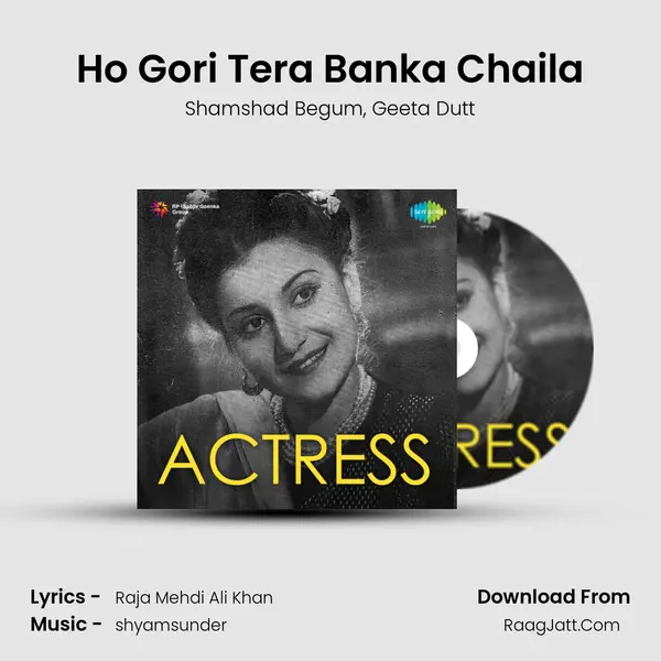 Ho Gori Tera Banka Chaila Song mp3 | Shamshad Begum