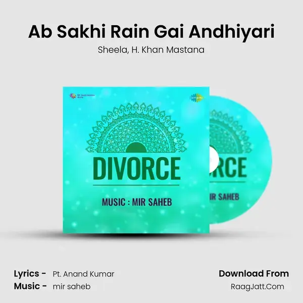 Ab Sakhi Rain Gai Andhiyari Song mp3 | Sheela