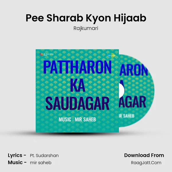 Pee Sharab Kyon Hijaab Song mp3 | Rajkumari