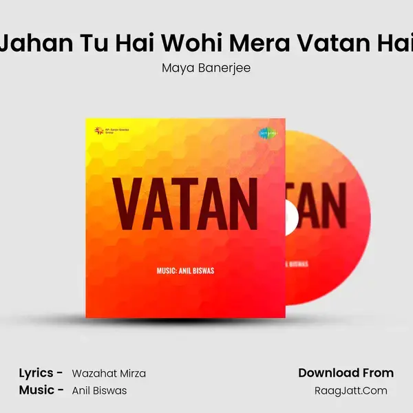 Jahan Tu Hai Wohi Mera Vatan Hai Song mp3 | Maya Banerjee